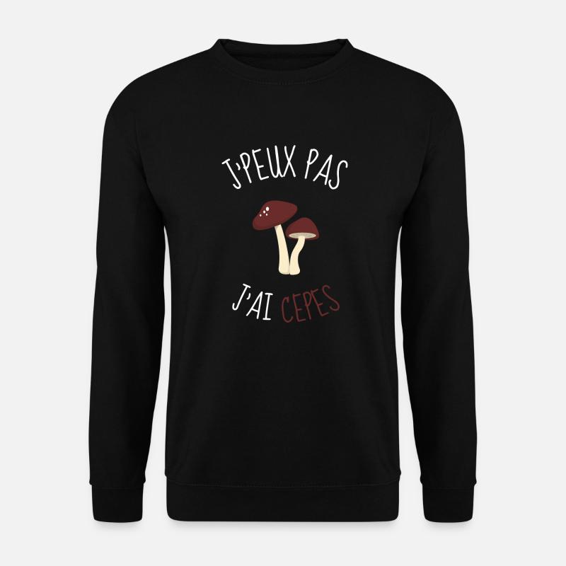Ich kann nicht, ich habe Steinpilze - Unisex Pullover - Schwarz