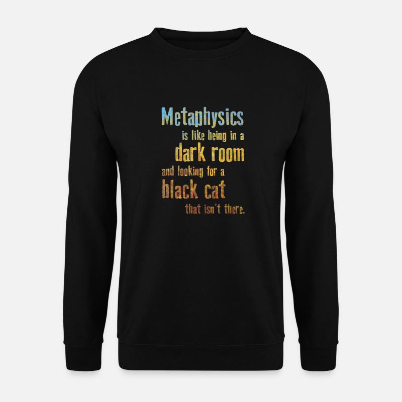 Metaphysics Phrases Philosophy - Unisex Sweatshirt - black