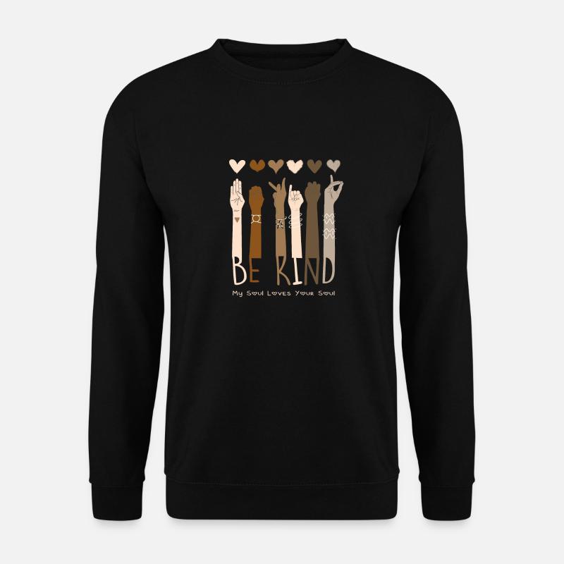 Be Kind "My soul loves your soul" Menschenfreund - Unisex Pullover - Schwarz