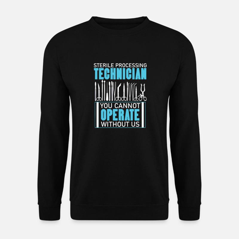 Sterile Processing Technician Operate Sterile - Unisex Sweatshirt - black