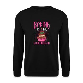 Baking Is My Superpower – Pastry Chef Baker Life - Unisex Pullover - Schwarz - Vorne - Alina (178cm) & Michal (187cm)
