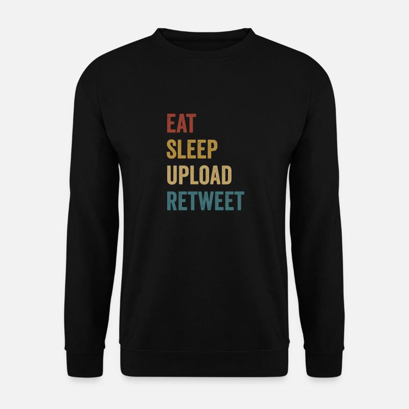 Eat Sleep Retweet hochladen - Unisex Pullover - Schwarz