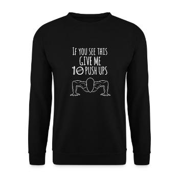 If you see this give me 10 push ups, fitness - Unisex Sweatshirt - black - Front - Alina (178cm) & Michal (187cm)