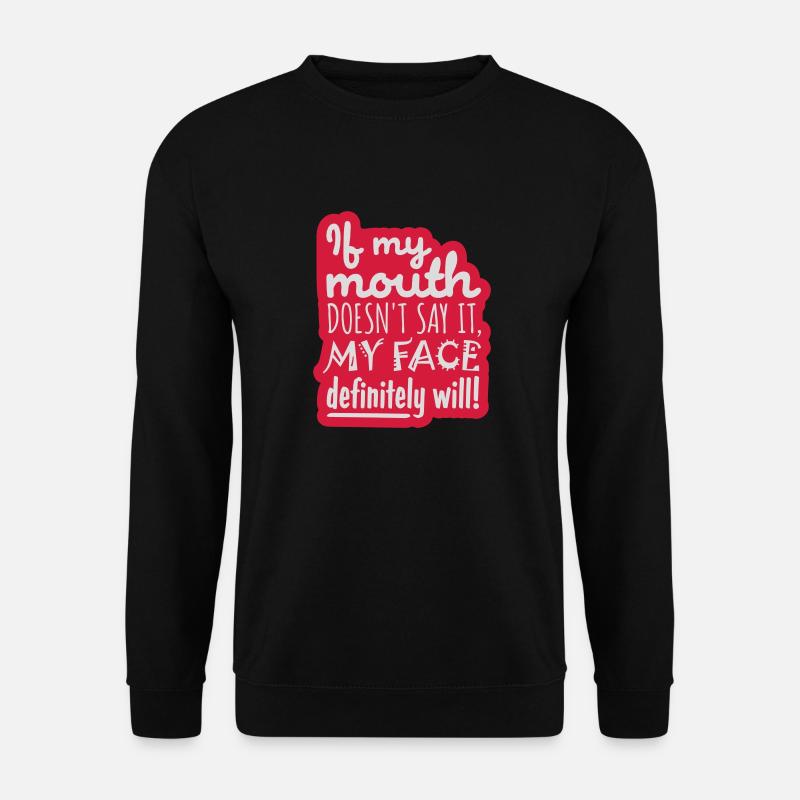 my face definitely will - Unisex Sweatshirt - black