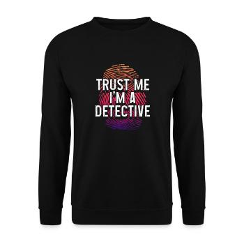 Croyez-moi, je suis un détective détective - Sweat-shirt Unisexe - noir - Devant - Alina (178cm) & Michal (187cm)