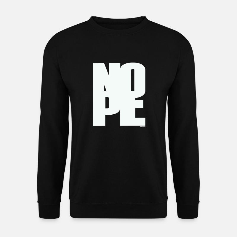 NOPE - don't be a yes sayer! - Unisex Sweatshirt - black