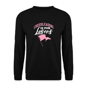 cheerleading is for losers Design for a dancer - Unisex Sweatshirt - black - Front - Alina (178cm) & Michal (187cm)