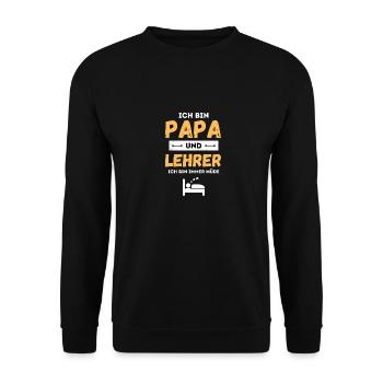 I'm Dad and Teacher Always Tired Funny Saying - Unisex Sweatshirt - black - Front - Alina (178cm) & Michal (187cm)