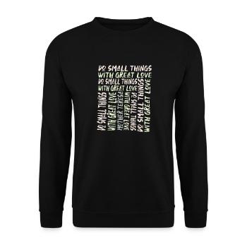 Tun Sie kleine Dinge mit großer Liebe - Unisex Pullover - Schwarz - Vorne - Alina (178cm) & Michal (187cm)