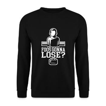 Foos Gonna Lose? Lustiger Tischfussball Spruch - Unisex Pullover - Schwarz - Vorne - Alina (178cm) & Michal (187cm)