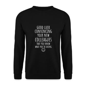 Bonne chance pour convaincre vos nouveaux collègues - Sweat-shirt Unisexe - noir - Devant - Alina (178cm) & Michal (187cm)