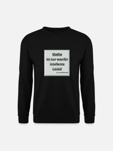 Mathe! Intelligent. Geschenk / Geschenkidee - Unisex Pullover - Schwarz