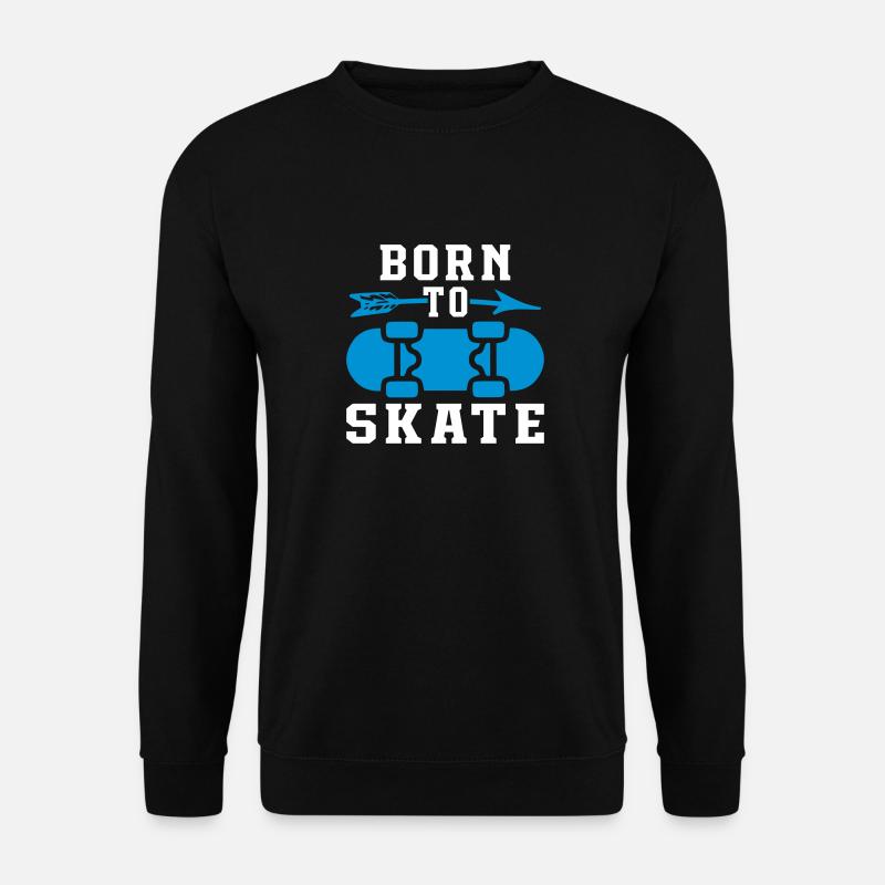 Born To Skate - Unisex Sweatshirt - black