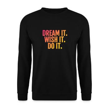 dream it wish it do it - Unisex Sweatshirt - black - Front - Alina (178cm) & Michal (187cm)