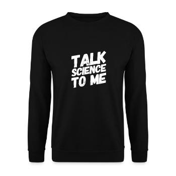TALK SCIENCE TO ME - Physiciens, chimistes, biologistes - Sweat-shirt Unisexe - noir - Devant - Alina (178cm) & Michal (187cm)