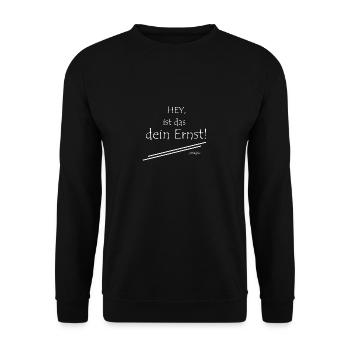 HEY ist das dein ernst? Weiss - Unisex Pullover - Schwarz - Vorne - Alina (178cm) & Michal (187cm)