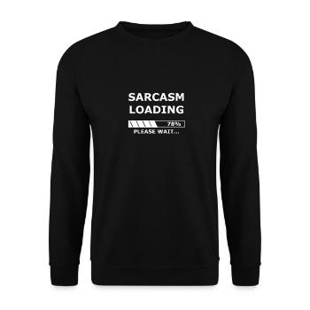 Sarcasm loading - Sarcasm / Gift / Shop - Unisex Sweatshirt - black - Front - Alina (178cm) & Michal (187cm)