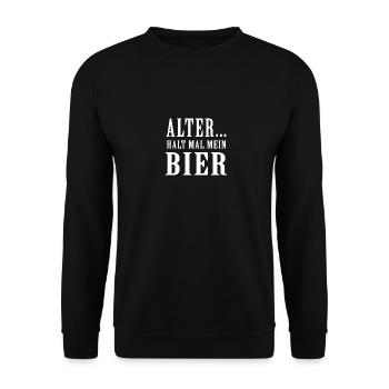 Alter halt mal mein Bier Spruch Geschenk Sauftour - Unisex Pullover - Schwarz - Vorne - Alina (178cm) & Michal (187cm)