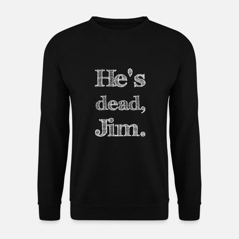 He's dead, Jim. - Unisex Pullover - Schwarz