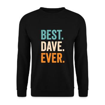 Best Dave Ever - Unisex Sweatshirt - black - Front - Alina (178cm) & Michal (187cm)