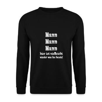 Mann Mann Mann hier ist vielleicht wieder was los - Unisex Pullover - Schwarz - Vorne - Alina (178cm) & Michal (187cm)