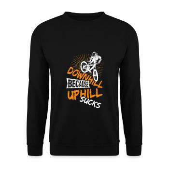 Downhill Because Uphill Sucks Geschenk MTB Biker R - Unisex Pullover - Schwarz - Vorne - Alina (178cm) & Michal (187cm)