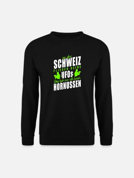 In der Schweiz fliegen keine Ufos Das bin ich beim - Unisex Pullover - Schwarz