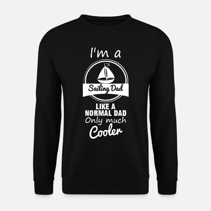 Sailing Dad Captain Daddy Father - Unisex Sweatshirt - black