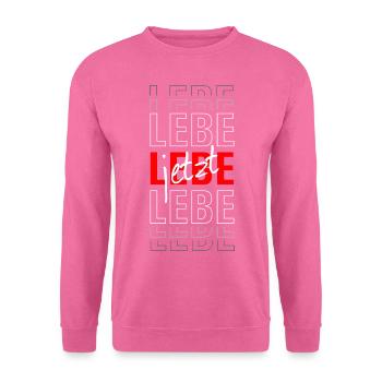 Lebe jetzt - Unisex Pullover - Pink - Vorne