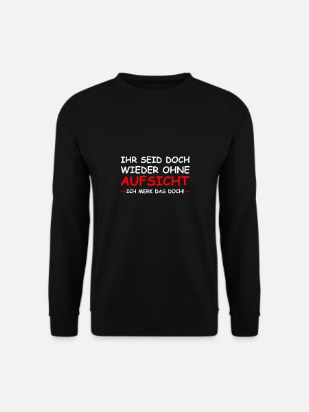 Ohne Aufsicht weiß - Unisex Pullover - Schwarz