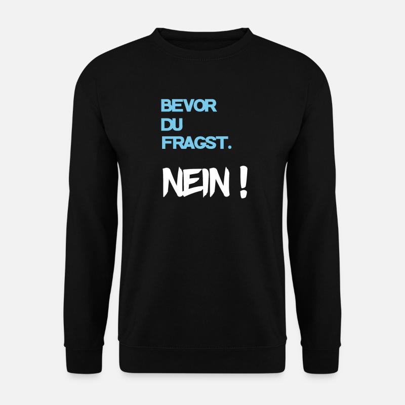 Cooler Spruch - Unisex Pullover - Schwarz