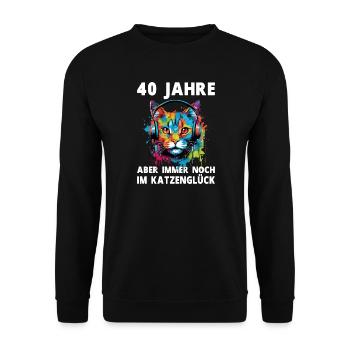 Katze 40 Geburtstag Katzen Katzenliebhaber Spruch - Unisex Pullover - Schwarz - Vorne - Alina (178cm) & Michal (187cm)