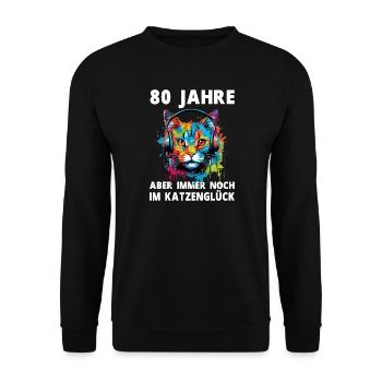 Katze 80 Geburtstag Kater Katzen Spruch - Unisex Pullover - Schwarz - Vorne - Alina (178cm) & Michal (187cm)