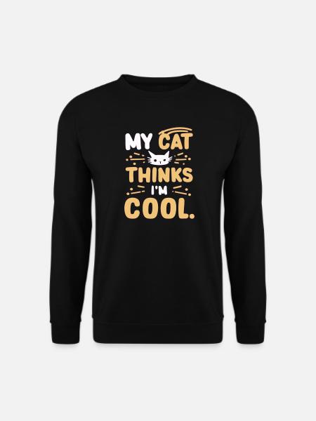 My cat thinks i am cool - Unisex Sweatshirt - black