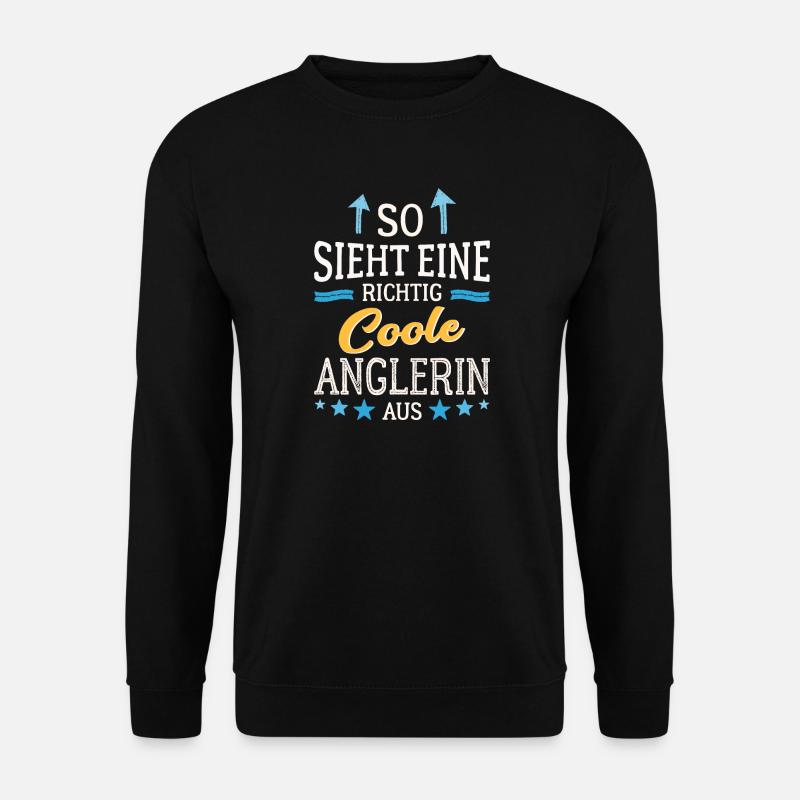 So sieht eine richtig coole Anglerin aus Fischerin - Unisex Pullover - Schwarz