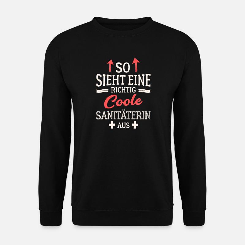 So sieht eine richtig coole Sanitäterin aus - Unisex Pullover - Schwarz
