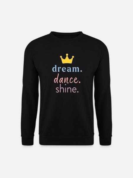 Rêve. Danser. Briller. – Chemise de danse pour fille - Sweat-shirt Unisexe - noir