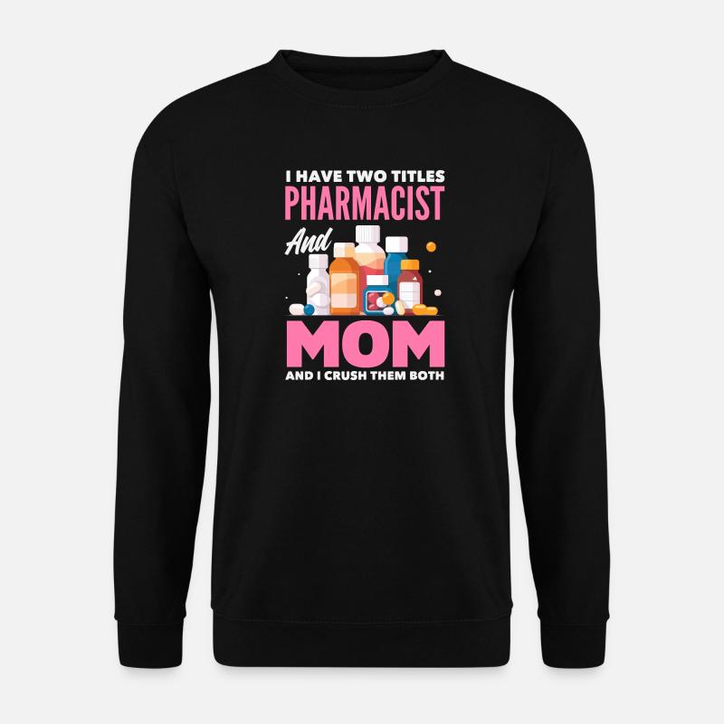 Pharmacist Pharmaceutical Technical - Unisex Sweatshirt - black