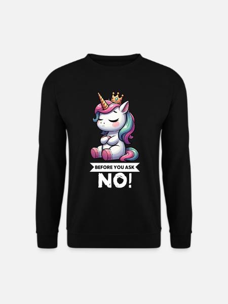 Before You Ask No Einhorn Einhörner Einhornfan - Unisex Pullover - Schwarz