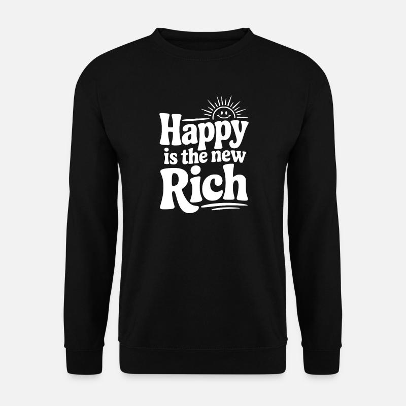 Happy is The New Rich - Unisex Sweatshirt - black