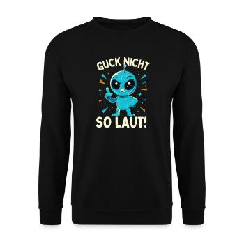 Alien Guck nicht so laut Spruch - Unisex Pullover - Schwarz - Vorne - Alina (178cm) & Michal (187cm)