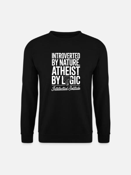 Introverted by Nature, Atheist by Logic - Unisex Sweatshirt - black