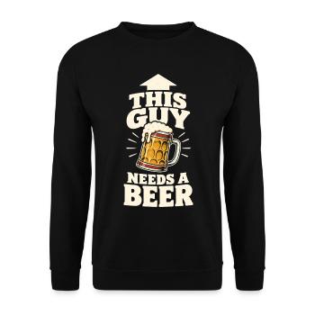 This Guy Needs a Beer – Bier Spruch - Unisex Pullover - Schwarz - Vorne - Alina (178cm) & Michal (187cm)