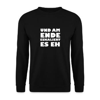 Und am Ende eskaliert es eh - Unisex Pullover - Schwarz - Vorne - Alina (178cm) & Michal (187cm)