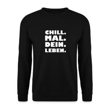 Chill. Mal. Dein. Leben. - Unisex Pullover - Schwarz - Vorne - Alina (178cm) & Michal (187cm)