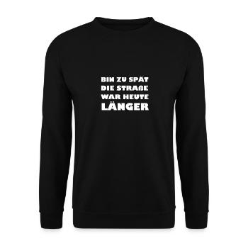 Bin zu spät die Straße war heute länger - Unisex Pullover - Schwarz - Vorne - Alina (178cm) & Michal (187cm)