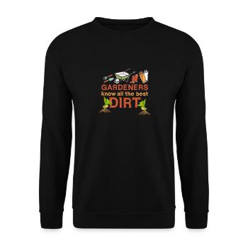 Gardeners know all the best dirt, gift idea - Unisex Sweatshirt - black - Front - Alina (178cm) & Michal (187cm)
