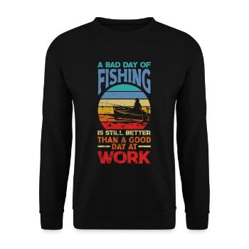 A Bad Day Of Fishing Better Work Father's Day - Unisex Pullover - Schwarz - Vorne - Alina (178cm) & Michal (187cm)