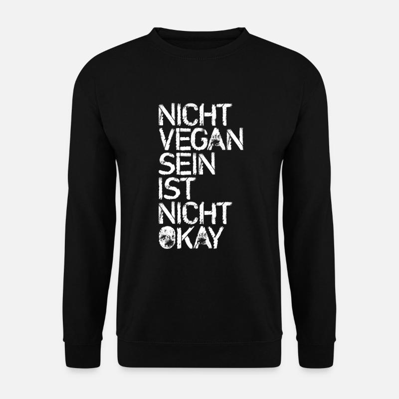 Nicht vegan ist NICHT okay - Unisex Pullover - Schwarz