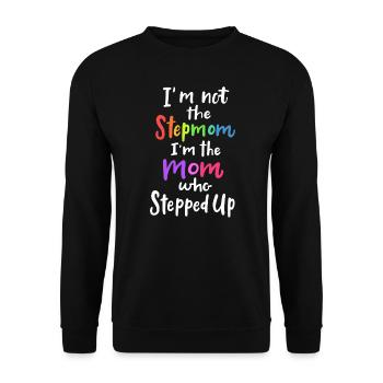 I'm Not The Stepmom, I'm The Stepped Up Cute - Unisex Sweatshirt - black - Front - Alina (178cm) & Michal (187cm)